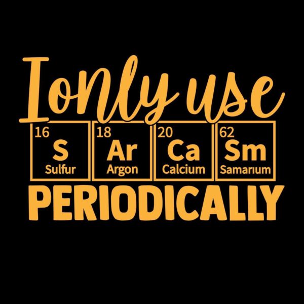 Periodically Sarcasm Tshirt - Image 2